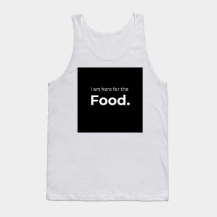 I am here for the Food. (Black) Tank Top